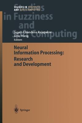 Neural Information Processing: Research and Development - Rajapakse, Jagath Chandana (Editor), and Wang, Lipo (Editor)
