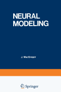 Neural Modeling: Electrical Signal Processing in the Nervous System