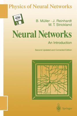 Neural Networks: An Introduction - M�ller, Berndt, and Reinhardt, Joachim, and Strickland, Michael T