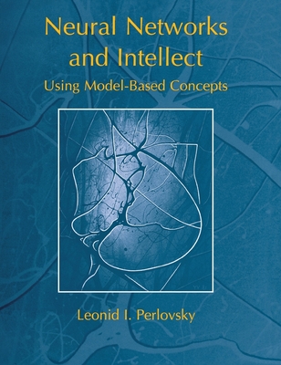 Neural Networks and Intellect: Using Model-Based Concepts - Perlovsky, Leonid