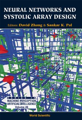 Neural Networks and Systolic Array Design - Zhang, David (Editor), and Pal, Sankar Kumar (Editor)