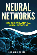 Neural Networks: Easy Guide to Artificial Neural Networks