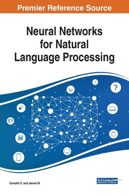Neural Networks for Natural Language Processing - S, Sumathi (Editor), and M, Janani (Editor)