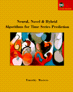 Neural, Novel & Hybrid Algorithms for Time Series Prediction