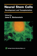 Neural Stem Cells: Development and Transplantation - Bottenstein, Jane E. (Editor)