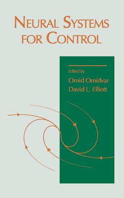 Neural Systems for Control - Omidvar, Omid, and Elliott, David L