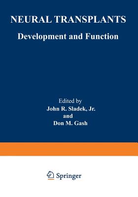 Neural Transplants: Development and Function - Sladek, John R (Editor)