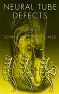 Neural Tube Defects - Loomis, James (Contributions by), and Scherzer, Alfred L (Editor), and Oppenheimer, Sonya G (Editor)