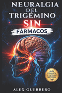 Neuralgia del Trig?mino SIN F�rmacos