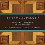 Neuro-Hypnosis: Using Self-Hypnosis to Activate the Brain for Change