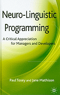 Neuro-Linguistic Programming: A Critical Appreciation for Managers and Developers