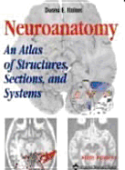 Neuroanatomy an atlas of structures, sections, and systems