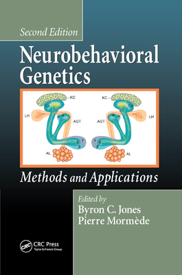 Neurobehavioral Genetics: Methods and Applications, Second Edition - Jones, Byron C. (Editor), and Mormede, Pierre (Editor)