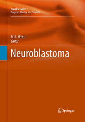 Neuroblastoma - Hayat, M A (Editor)