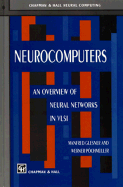 Neurocomputers: An Overview of Neural Networks in VLSI