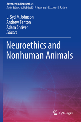 Neuroethics and Nonhuman Animals - Johnson, L Syd M (Editor), and Fenton, Andrew (Editor), and Shriver, Adam (Editor)