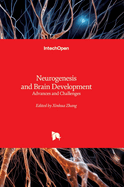 Neurogenesis and Brain Development - Advances and Challenges: Advances and Challenges