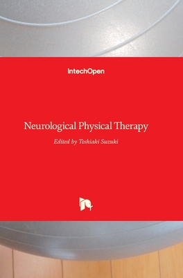 Neurological Physical Therapy - Suzuki, Toshiaki (Editor)