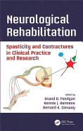 Neurological Rehabilitation: Spasticity and Contractures in Clinical Practice and Research