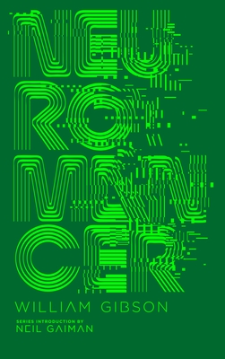 Neuromancer - Gibson, William, and Gaiman, Neil (Introduction by)