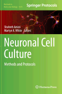 Neuronal Cell Culture: Methods and Protocols