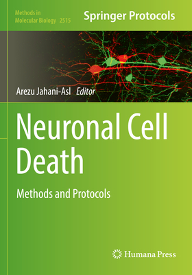 Neuronal Cell Death: Methods and Protocols - Jahani-Asl, Arezu (Editor)