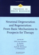 Neuronal Degeneration and Regeneration: From Basic Mechanisms to Prospects for Therapy