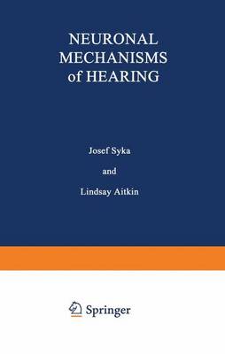 Neuronal Mechanisms Hearing - Aitkin, Lindsay (Editor)