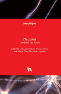 Neurons: Dendrites and Axons