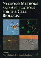 Neurons: Methods and Applications for the Cell Biologist