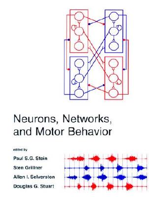 Neurons, Networks, and Motor Behavior - Stein, Paul S G (Editor), and Grillner, Sten, MD (Editor), and Selverston, Allen I (Editor)