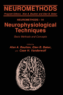 Neurophysiological Techniques: Basic Methods and Concepts - Boulton, Alan A. (Editor), and Baker, Glen B. (Editor), and Vanderwolf, Case H. (Editor)