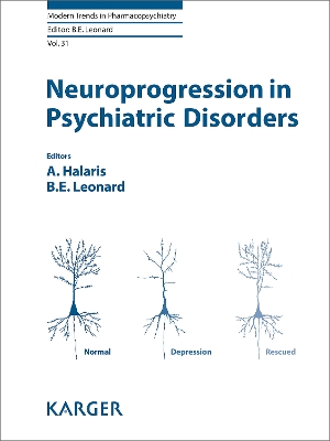 Neuroprogression in Psychiatric Disorders - Halaris, A. (Editor), and Leonard, B.E. (Editor), and Leonard, Brian E. (Series edited by)