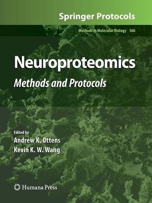 Neuroproteomics: Methods and Protocols - Ottens, Andrew K. (Editor), and Wang, Kevin K.W. (Editor)