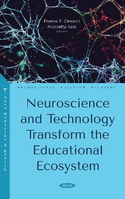 Neuroscience and Technology Transform the Educational Ecosystem - Orsucci, Franco F (Editor), and Sala, Nicoletta (Editor)