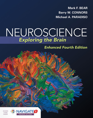 Neuroscience: Exploring the Brain, Enhanced Edition: Exploring the Brain, Enhanced Edition - Bear, Mark, and Connors, Barry, and Paradiso, Michael A