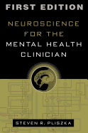 Neuroscience for the Mental Health Clinician, First Edition