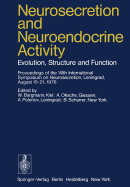 Neurosecretion and Neuroendocrine Activity: Evolution, Structure and Function