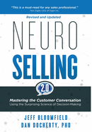 NeuroSelling 2.0: Mastering the Customer Conversation Using the Surprising Science of Decision-Making