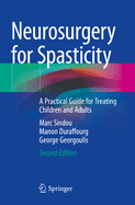 Neurosurgery for Spasticity: A Practical Guide for Treating Children and Adults