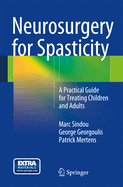 Neurosurgery for Spasticity: A Practical Guide for Treating Children and Adults