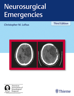 Neurosurgical Emergencies - Loftus, Christopher (Editor)