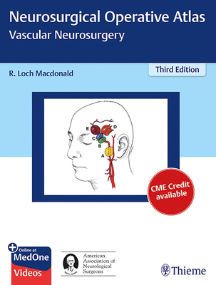 Neurosurgical Operative Atlas: Vascular Neurosurgery - MacDonald, R Loch (Editor)