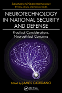 Neurotechnology in National Security and Defense: Practical Considerations, Neuroethical Concerns