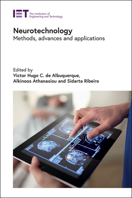 Neurotechnology: Methods, advances and applications - Albuquerque, Victor Hugo C. de (Editor), and Athanasiou, Alkinoos (Editor), and Ribeiro, Sidarta (Editor)
