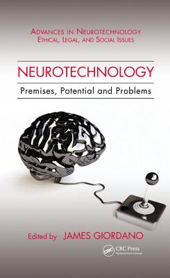 Neurotechnology: Premises, Potential, and Problems - Giordano, James (Editor)
