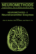 Neurotransmitter Enzymes - Boulton, Alan A. (Editor), and Baker, Glen B. (Editor), and Yu, Peter H. (Editor)
