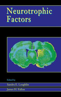 Neurotrophic Factors - Loughlin, Sandra E (Editor), and Fallon, James H (Editor)