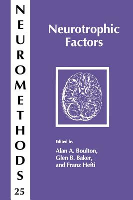 Neurotrophic Factors - Boulton, Alan A (Editor), and Baker, Glen B (Editor), and Hefti, Franz (Editor)