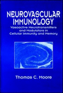 Neurovascular Immunology: Vasoactive Neurotransmitters and Modulators in Cellular Immunity and Memory